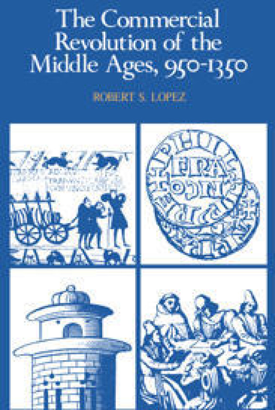 The Commercial Revolution of the Middle Ages, 950–1350
