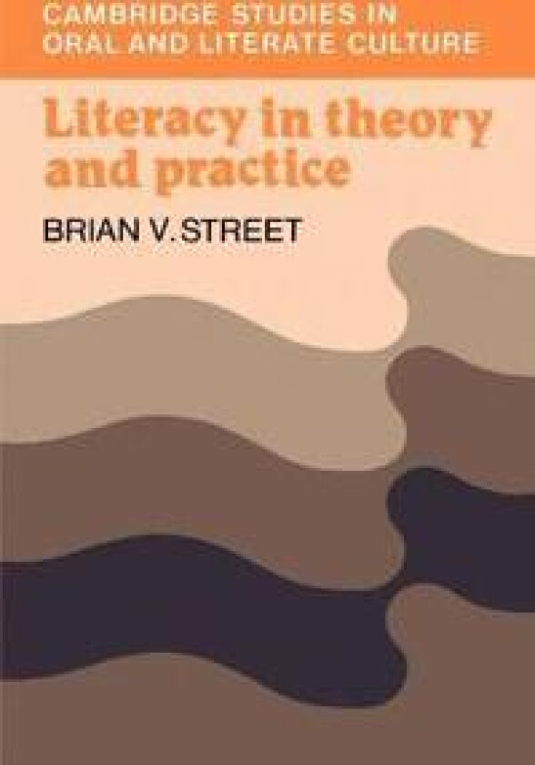 Literacy in Theory and Practice