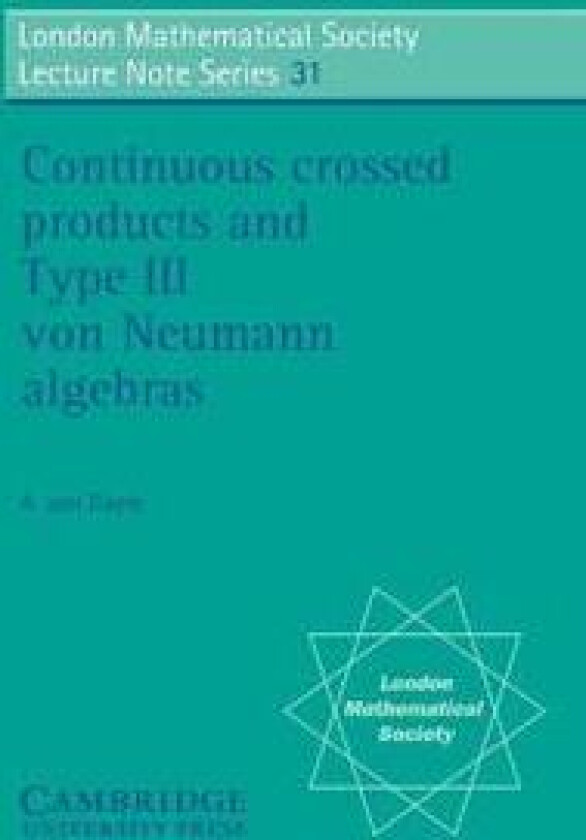 Continuous Crossed Products and Type III Von Neumann Algebras