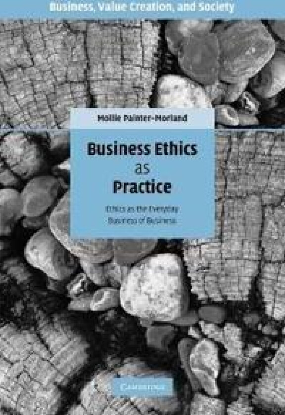 Business Ethics as Practice