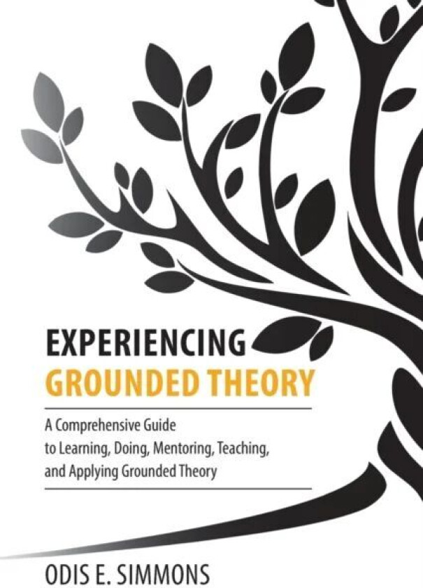 Experiencing Grounded Theory av Odis E Simmons
