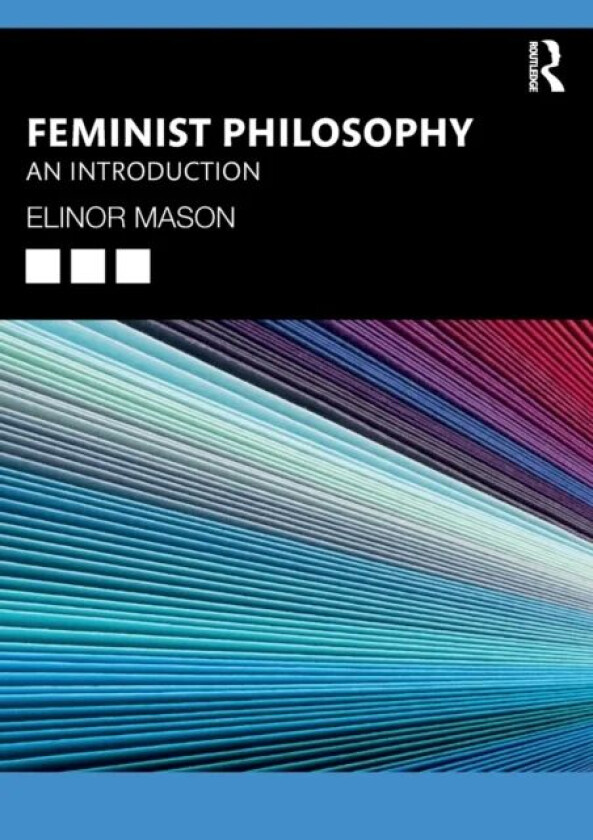 Feminist Philosophy av Elinor Mason