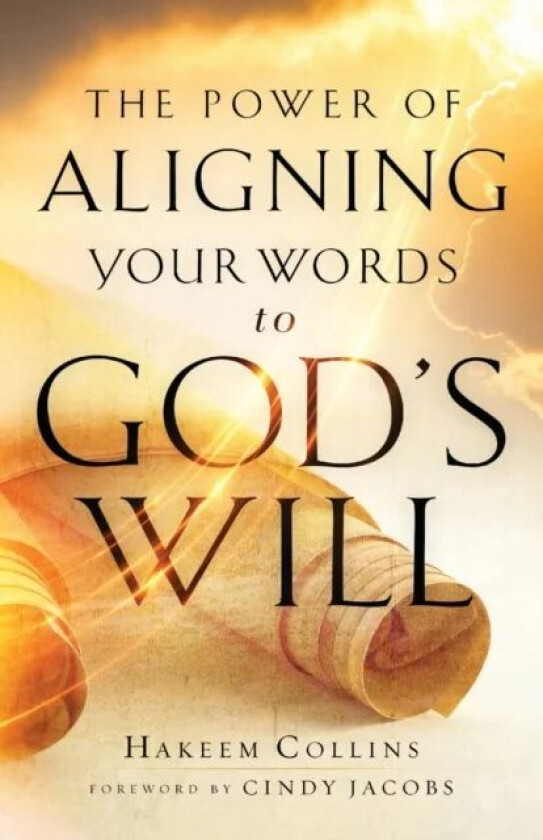 The Power of Aligning Your Words to God`s Will av Hakeem Collins