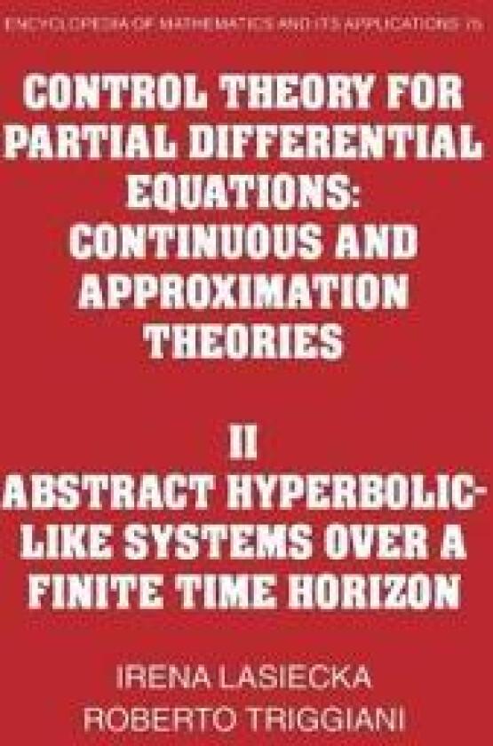Control Theory for Partial Differential Equations: Volume 2, Abstract Hyperbolic-like Systems over a Finite Time Horizon