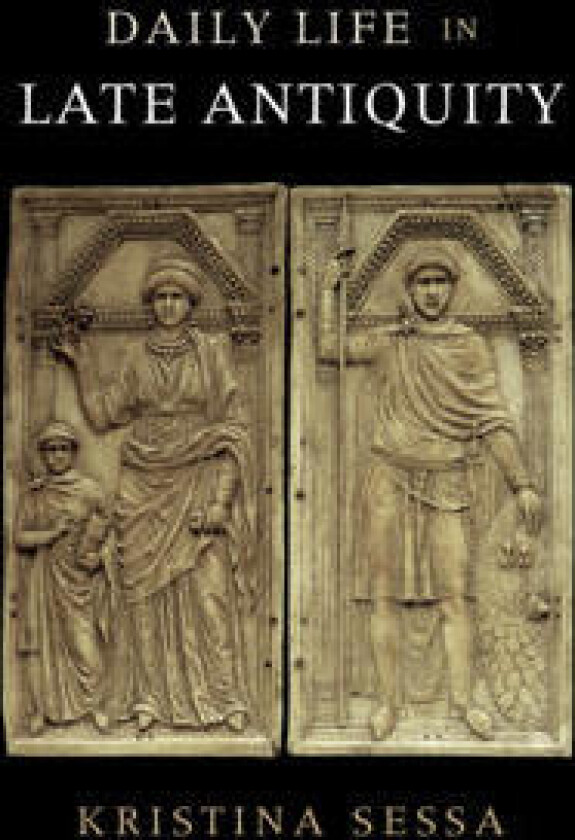 Daily Life in Late Antiquity