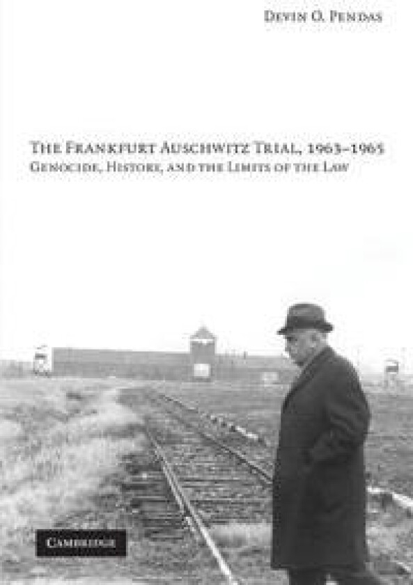 The Frankfurt Auschwitz Trial, 1963–1965