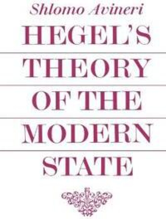 Hegel's Theory of the Modern State