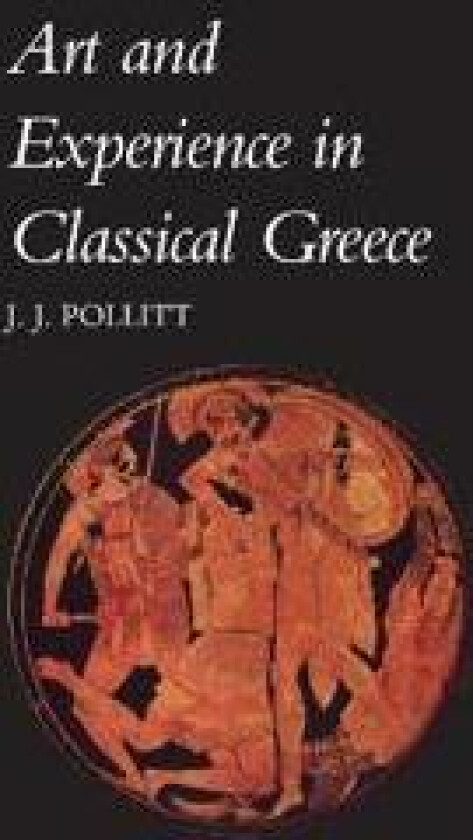Art and Experience in Classical Greece