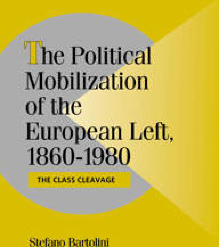 The Political Mobilization of the European Left, 1860–1980