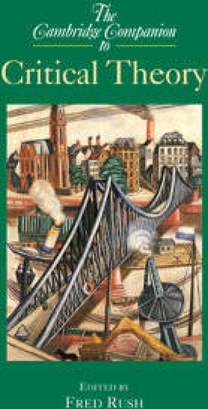 The Cambridge Companion to Critical Theory