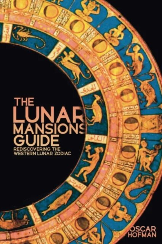 The Lunar Mansions Guide av Oscar Hofman