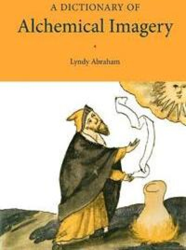 A Dictionary of Alchemical Imagery