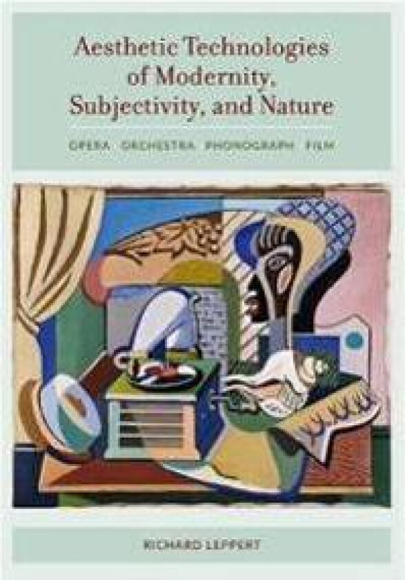 Aesthetic Technologies of Modernity, Subjectivity, and Nature