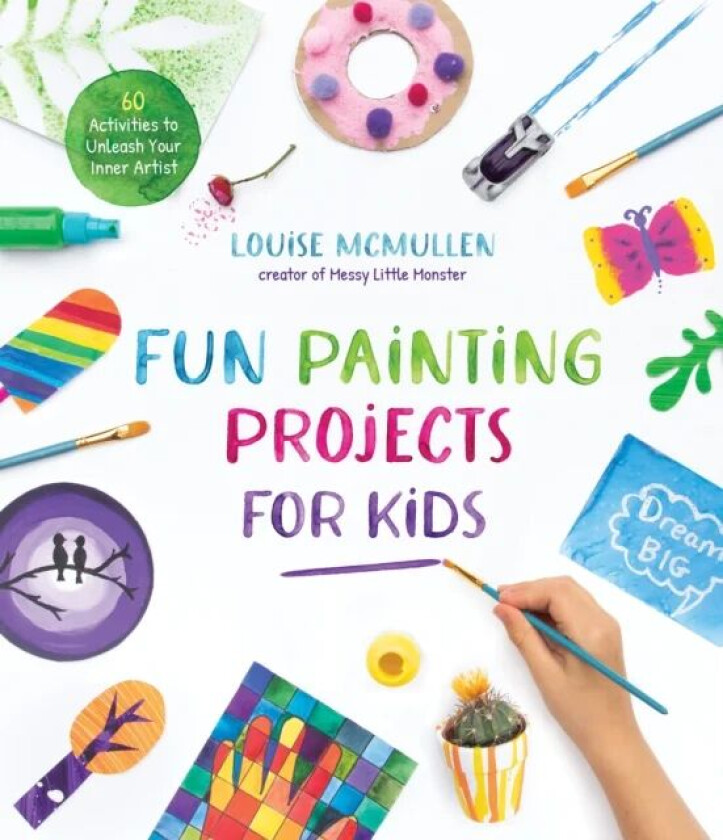 Fun Painting Projects for Kids av Louise McMullen