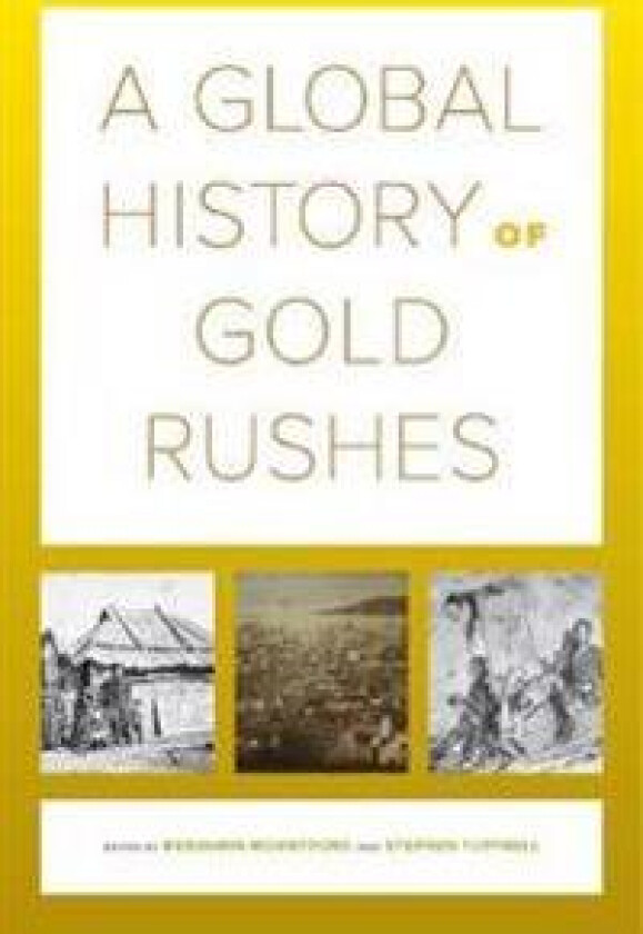A Global History of Gold Rushes