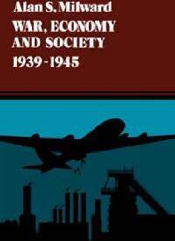 War, Economy and Society, 1939-1945