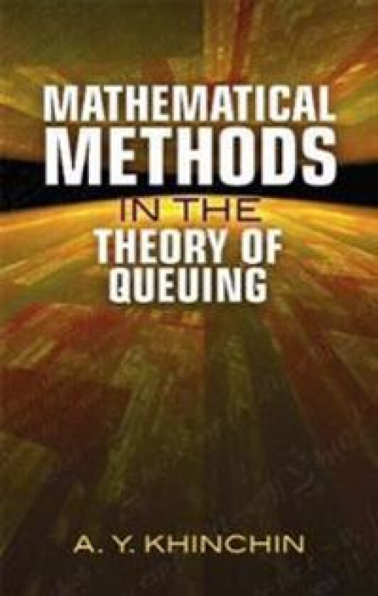 Mathematical Methods in the Theory of Queuing