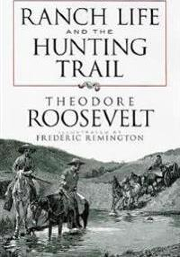 Ranch Life and the Hunting Trail