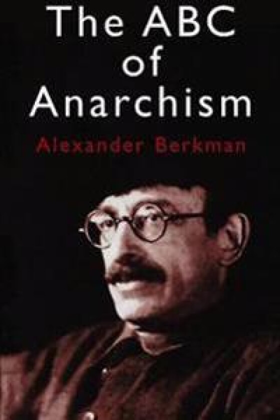 The ABC of Anarchism