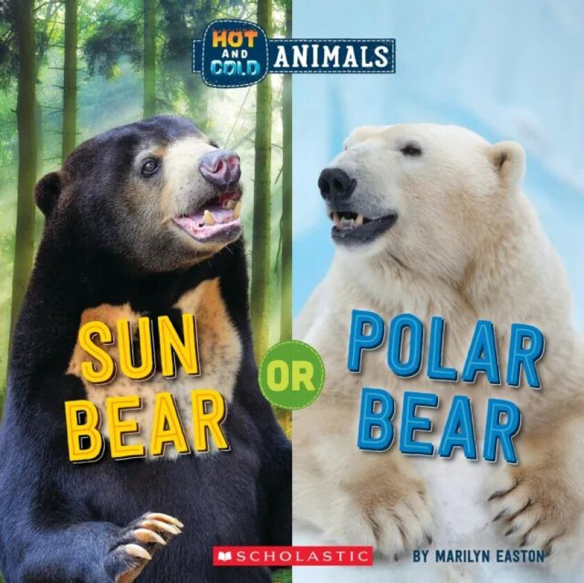 Sun Bear or Polar Bear (Wild World: Hot and Cold Animals) av Marilyn Easton