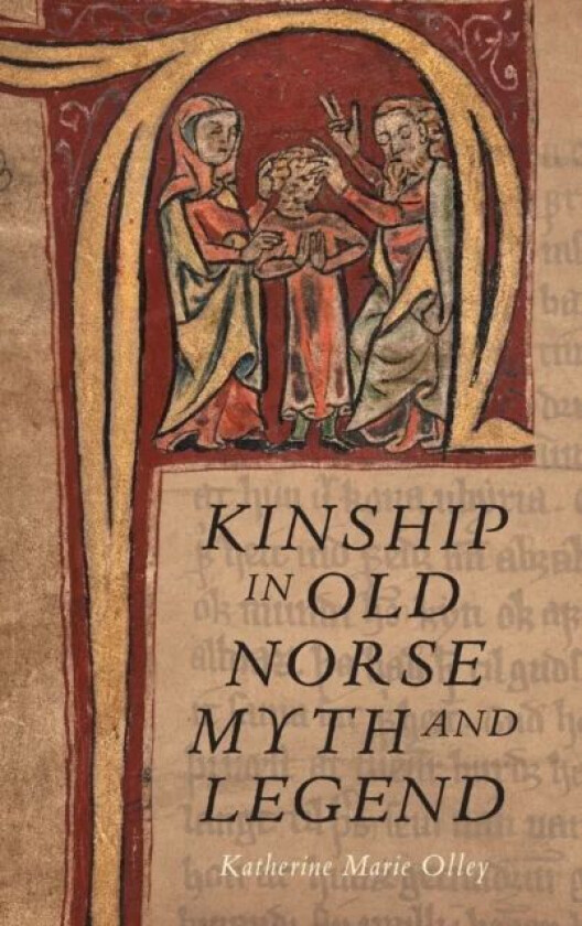 Kinship in Old Norse Myth and Legend av Dr. Katherine Marie Olley