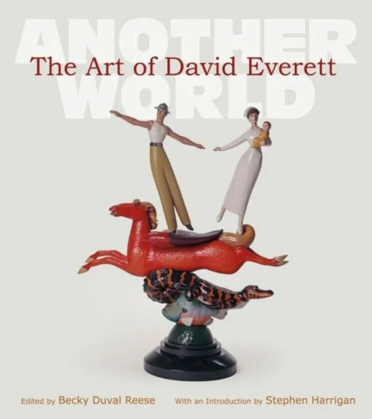 The Art of David Everett Volume 25 av Becky Duval Reese, Stephen Harrigan, Richard Holland