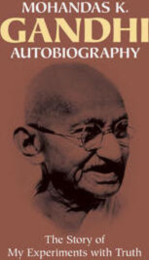 Mohandas K Ghandi: Autobiography
