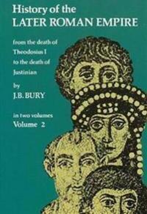 History of the Later Roman Empire: v. 2