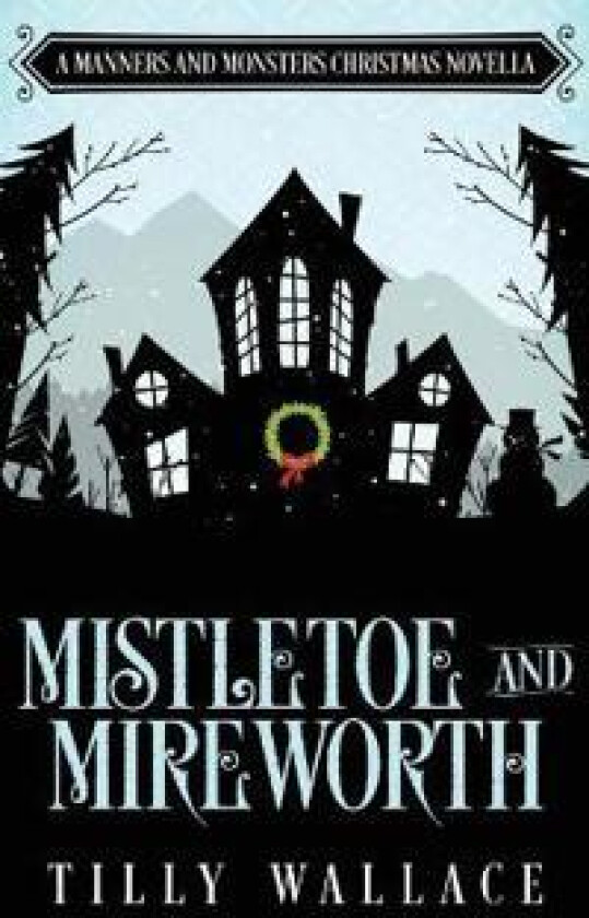 Mistletoe and Mireworth