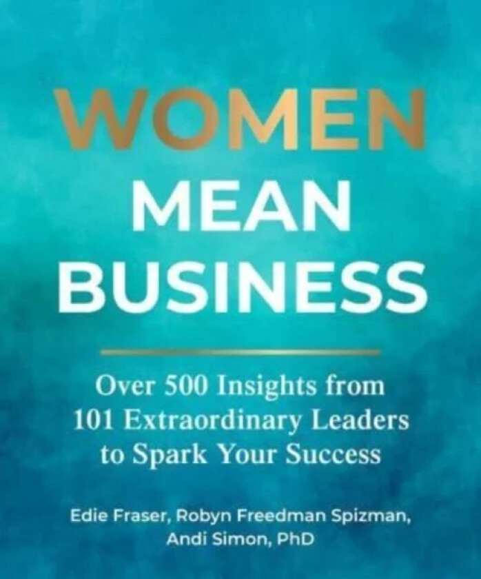 Women Mean Business av Edie Fraser, Robyn Freedman Spizman, Andi Simon
