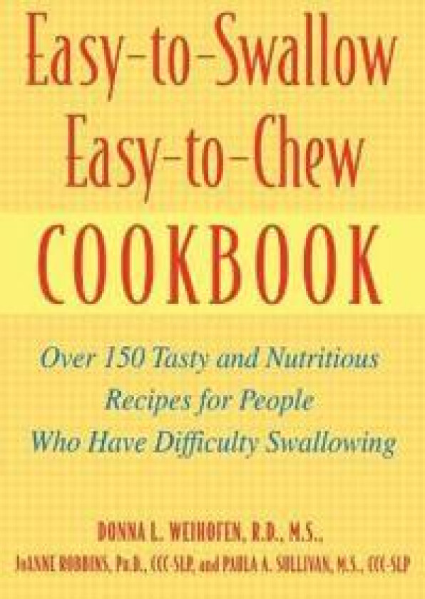 Easy-to-swallow, Easy-to-chew Cookbook
