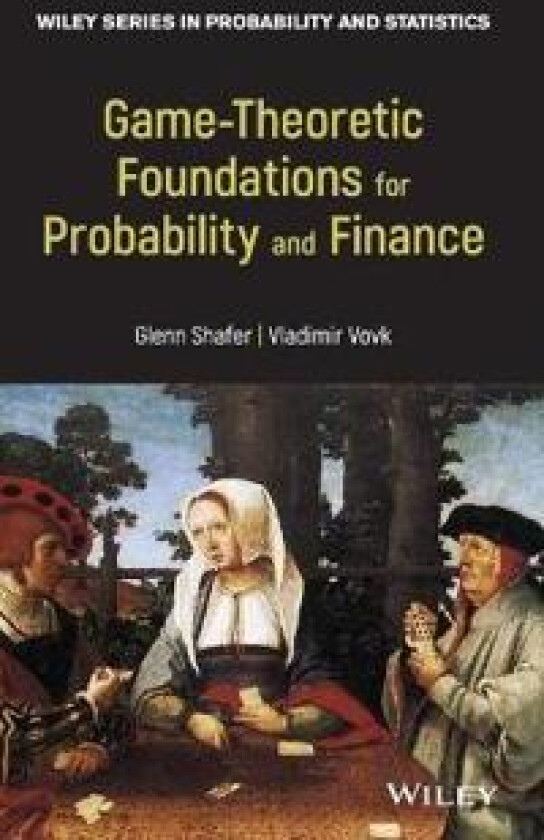 Game-Theoretic Foundations for Probability and Finance