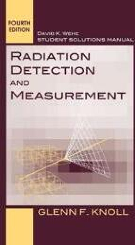 Student Solutions Manual to accompany Radiation Detection and Measurement, 4e