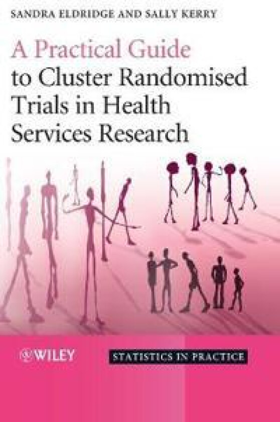 A Practical Guide to Cluster Randomised Trials in Health Services Research