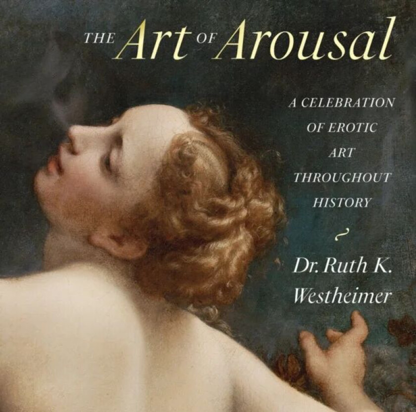 The Art of Arousal av Dr. Ruth Westheimer