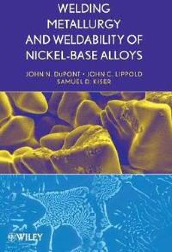 Welding Metallurgy and Weldability of Nickel-Base Alloys