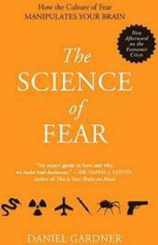 The Science of Fear: How the Culture of Fear Manipulates Your Brain