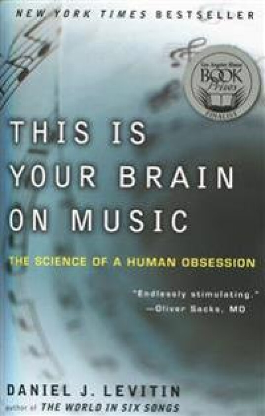 This Is Your Brain on Music: The Science of a Human Obsession