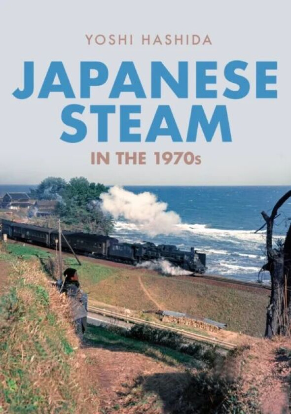 Japanese Steam in the 1970s av Yoshi Hashida