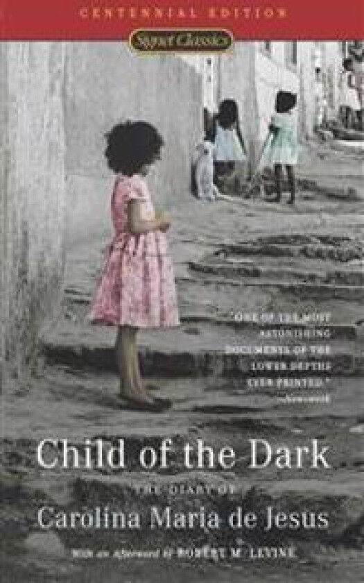 Child of the Dark: The Diary of Carolina Maria de Jesus