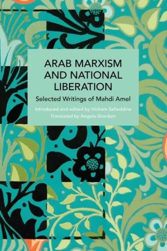 Arab Marxism and National Liberation av Mahdi Amel