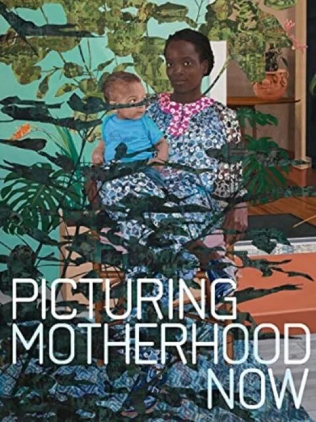 Picturing Motherhood Now av Emily Liebert, Nadiah Rivera Fellah