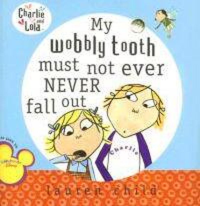 My Wobbly Tooth Must Not Ever Never Fall Out