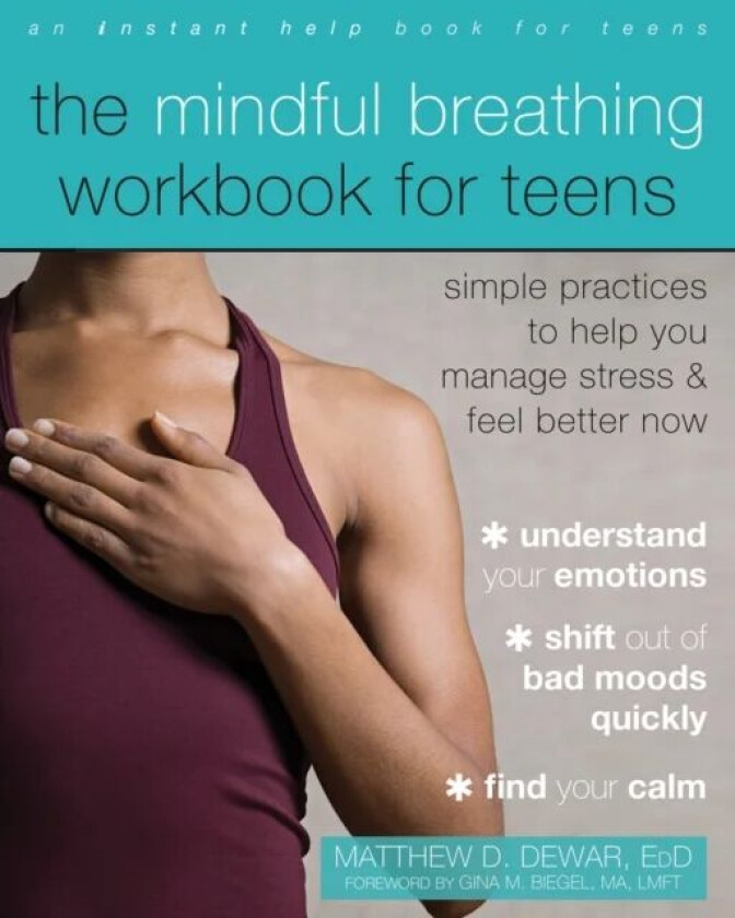 The Mindful Breathing Workbook for Teens av Matthew Dewar