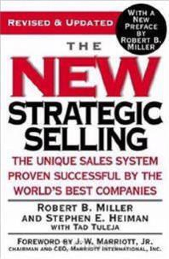 The New Strategic Selling: The Unique Sales System Proven Successful by the World's Best Companies