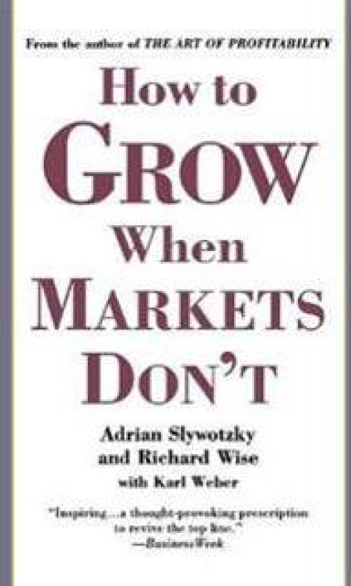 How To Grow When Markets Don't
