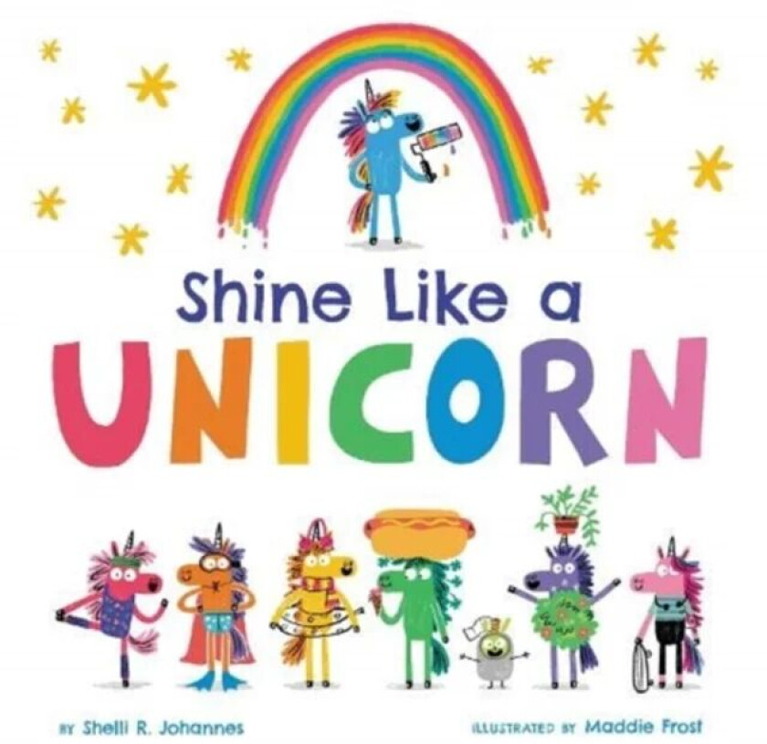 Shine Like a Unicorn av Shelli R. Johannes