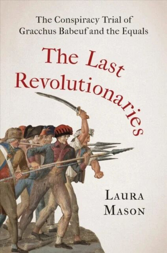 The Last Revolutionaries av Laura Mason