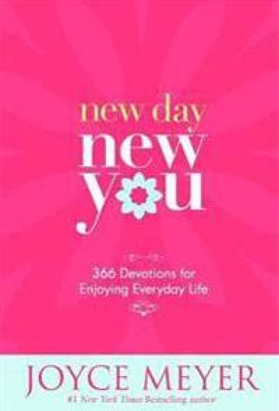 New Day, New You: 366 Devotions for Enjoying Everyday Life