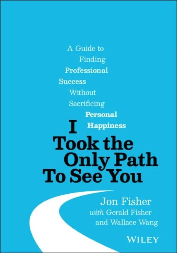 I Took the Only Path To See You av Jon Fisher